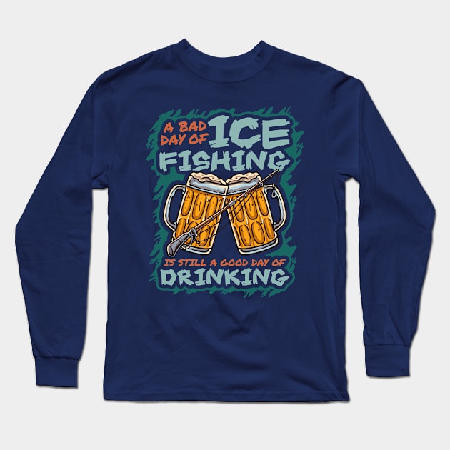 Ice Fishing Funny Humor Quotes Sayings Long Sleeve T-Shirt by E